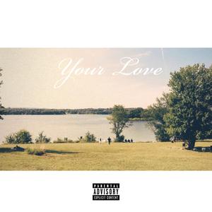 Your Love (feat. WithoutTwizzy)