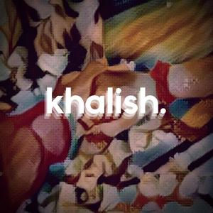 Khalish (feat. Vasu Atray)