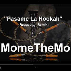 Pasame La Hookah (Reggaeton Remix)