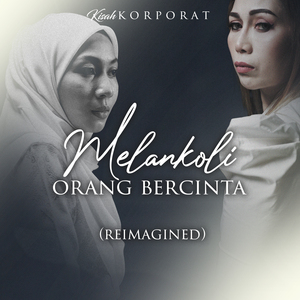 Melankoli Orang Bercinta (Reimagined)