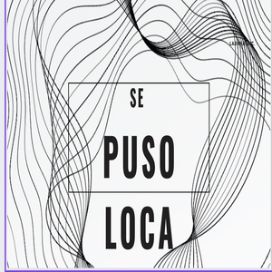 Se Puso Loca