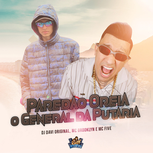 Paredão Oreia, o General da Putaria