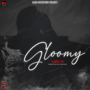 Gloomy