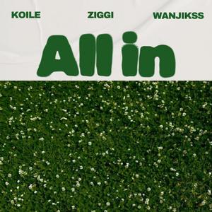 all in (feat. Koile & Wanjikss) (Sped Up)
