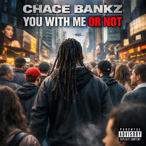 YOU WITH ME OR NOT