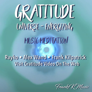 Gratitude Music Meditation: Gratitude Universe Energizing