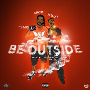 Be Outside (feat. PK Delay)