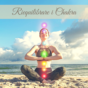 Riequilibrare i chakra