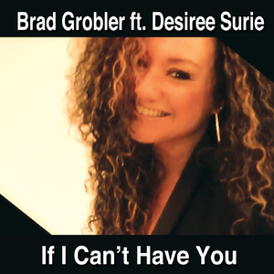 If I Can't Have You (feat. Desiree Surie)