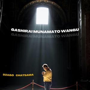 Gashirai Munamato Wangu
