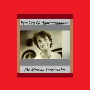 Vem Pra Cá Agoraaaaaaaaa
