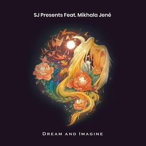 Dream and Imagine (feat. Mikhala Jené)