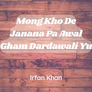 Mong Kho De Janana Pa Awal Gham Dardawali Yu