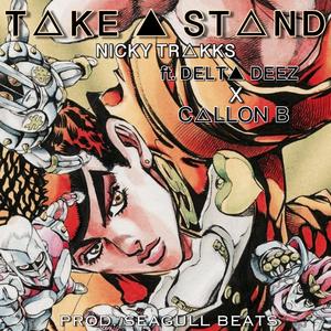 Take A Stand (Jojo's Bazaar Adventure rap) (feat. Delta Deez & Callon B)