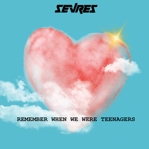 Remember When We Were Teenagers