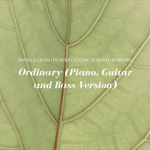Ordinary (Piano, Guitar and Bass Version)