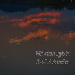 midnight solitude