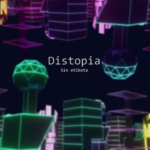 Distopía (Sin Etiketa)
