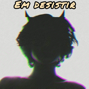 Em desistir