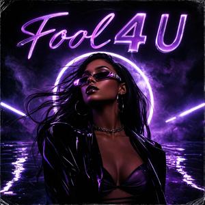 Fool 4 U