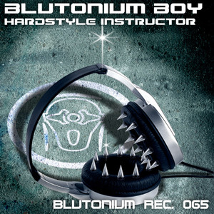 Hardstyle Instructor (Blutonium Boy Hardstyle Mix)