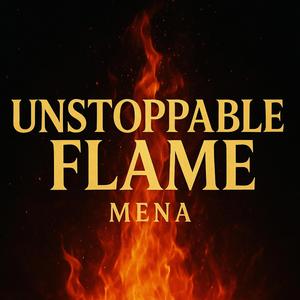 Unstoppable Flame