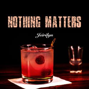 Nothing Matters