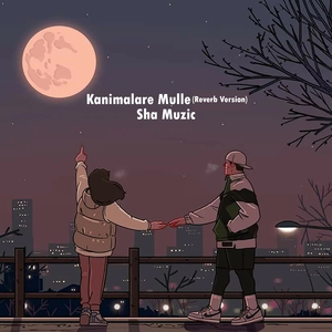 Kanimalare Mulle (Reverb Version)