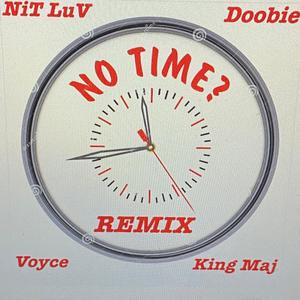 No Time (feat. Doobie & King MAJ) (Voyce Remix)