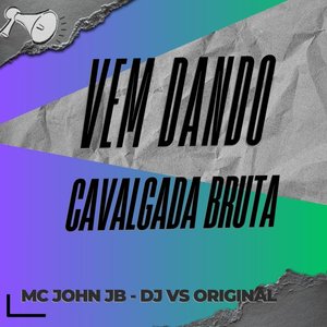 Vem Dando Cavalgada Bruta