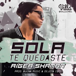 Sola Te Quedaste