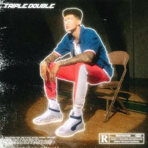 Triple Double（Prod.by贝壳LilBaker）