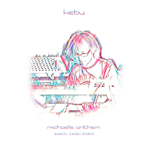 Michael's Anthem (Daniel Kandi Extended Remix)
