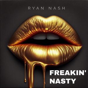 Freakin' Nasty