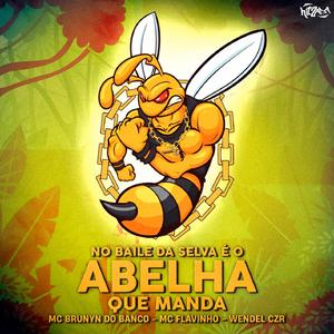 No Baile da Selva é o Abelha Quem Manda
