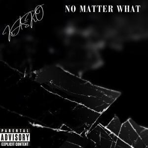 No Matter What