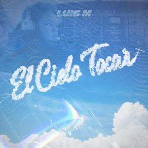 El Cielo Tocar (A.M)