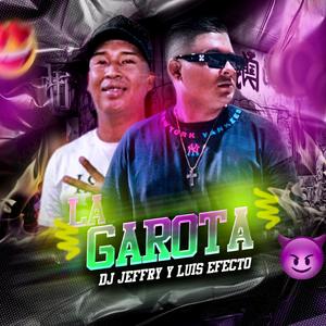 La Garota (feat. Dj Jeffry y Luis Efecto) (Guarapo 2024)