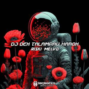 DJ DEK TALAMPAU HAROK