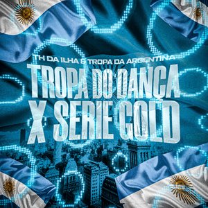Tropa do Dança X Série Gold (.)