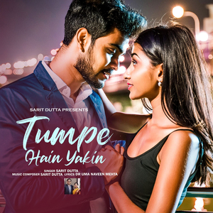 Tumpe Hain Yakin