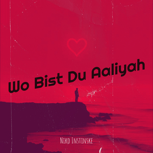 Wo Bist Du Aaliyah