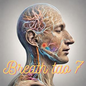 Breath Tao 7