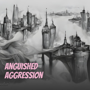 Anguished Aggression