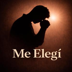 Me elegí