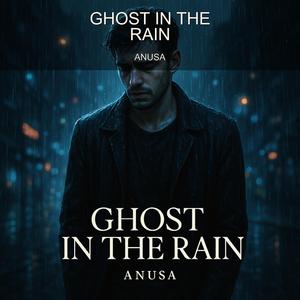 Ghost In The Rain