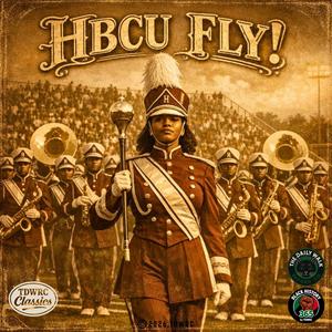 HBCU Fly! (An HBCU Anthem)