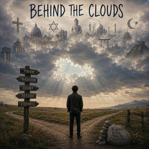 Behind the Clouds