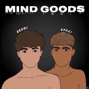 Mind Goods (feat. Spazi)