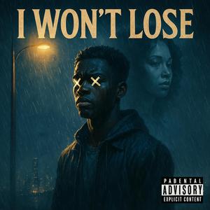 I won't lose